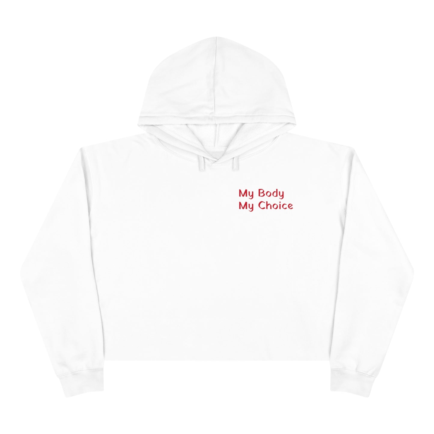 My Body My Choice Crop Hoodie