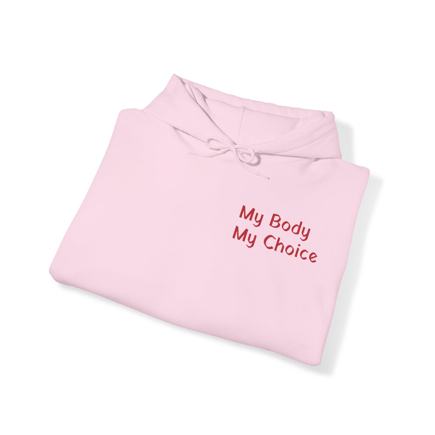 My Body My Choice Hooded Sweatshirt