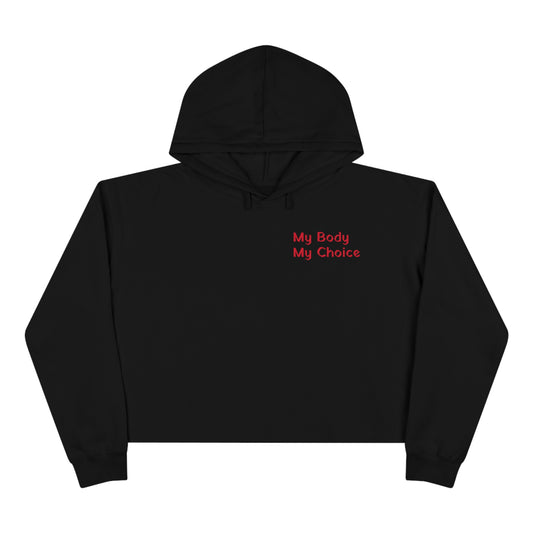 My Body My Choice Crop Hoodie